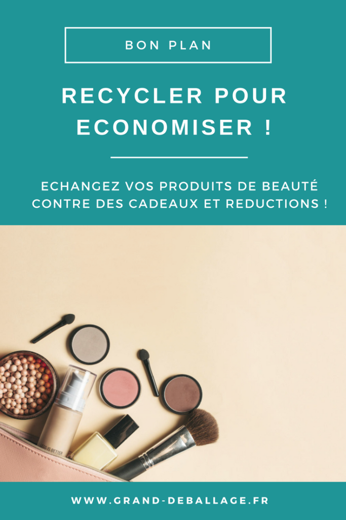 RECYCLER SES PRODUITS DE BEAUTE POUR ECONOMISER ET GAGNER DES CADEAUX