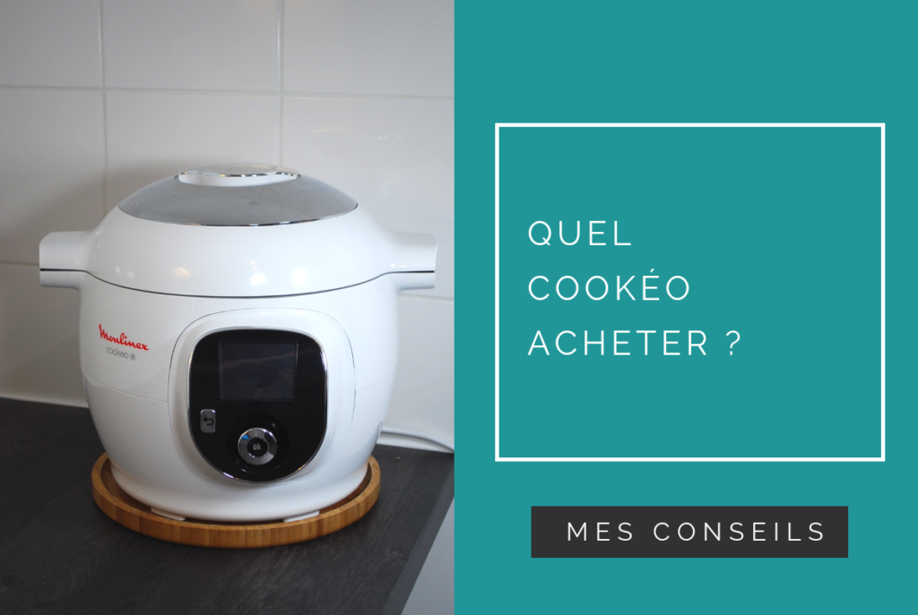 quel cookéo choisir - quel cookeo acheter ?