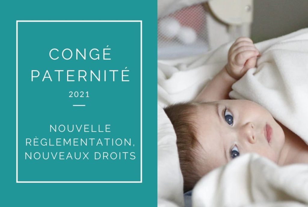 Congé paternité de nouveaux droits depuis le 1er juillet 2021 • Grand Déballage
