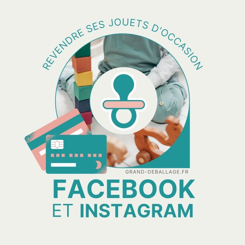 revendre les jouets d'occasion de bébé - Facebook et Instagram