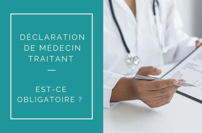DECLARATION MEDECIN TRAITANT