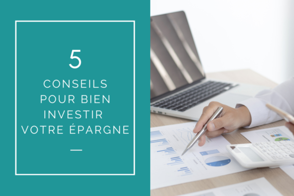 5 conseils pour bien investir son epargne