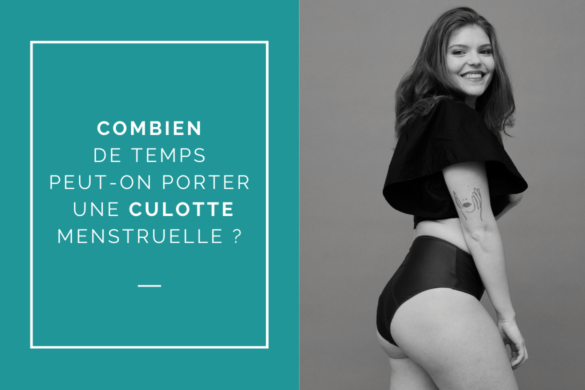 Combien de temps peut-on porter une culotte menstruelle avant de devoir la changer