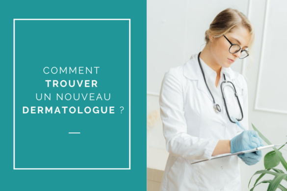 Comment trouver un dermartologue qui prend de nouveaux patients