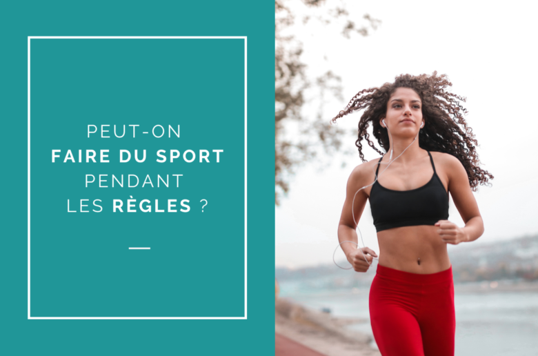 Peut-on faire du sport pendant les règles