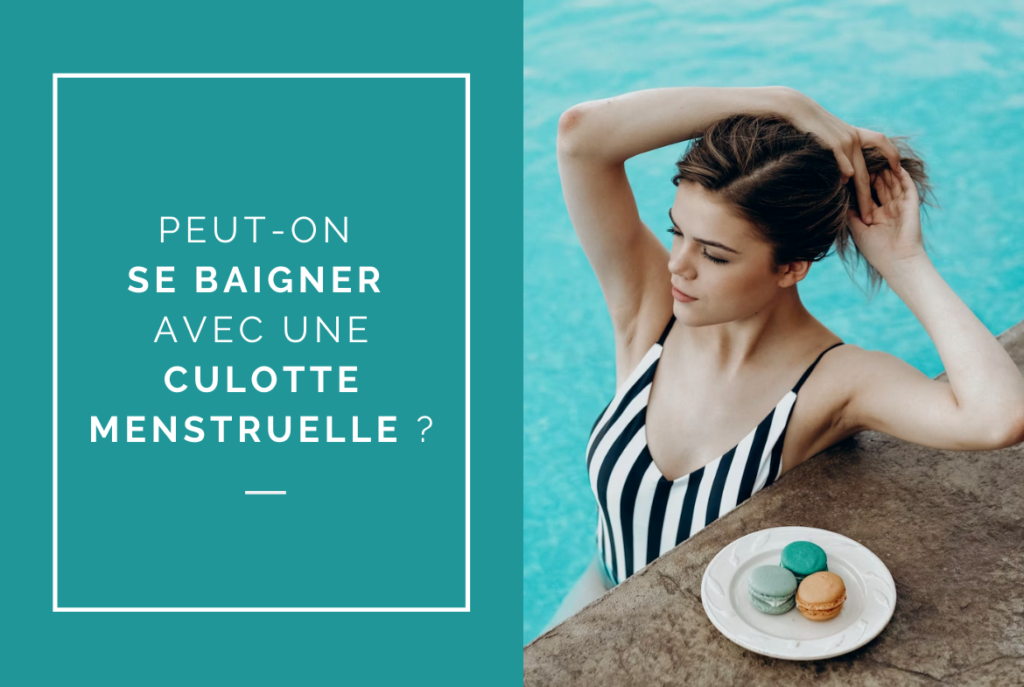 Se baigner avec une culotte menstruelle estce possible