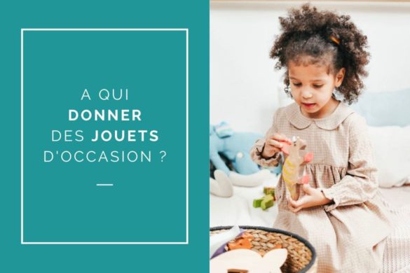 A qui donner des jouets d'occasion