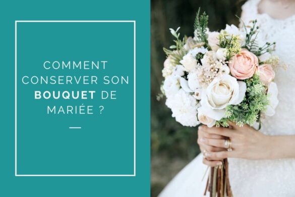 Comment conserver son bouquet de mariée