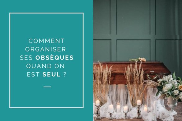 Comment organiser ses obsèques quand on est seul