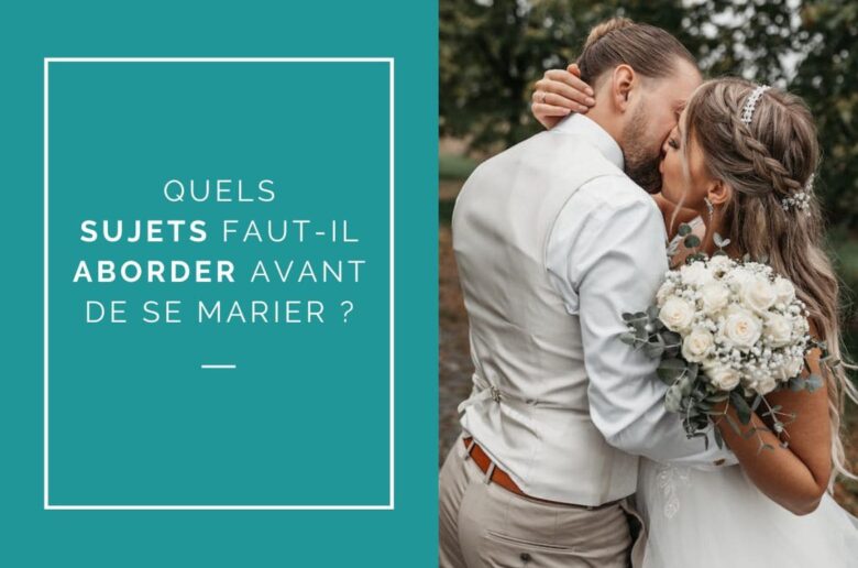 QUELS SUJETS ABORDER AVANT DE SE MARIER