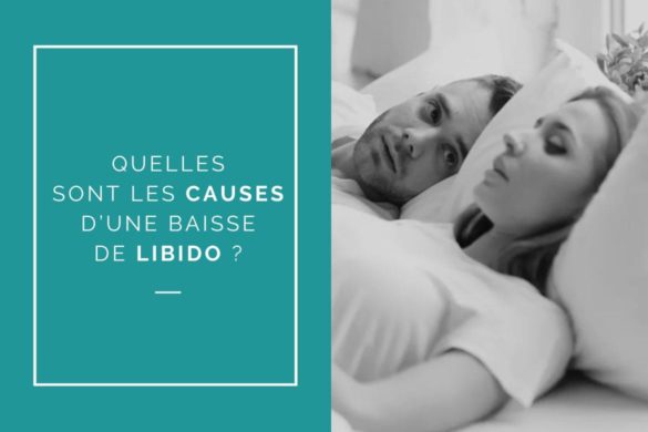 Quelles sont les causes d'une baisse de libido