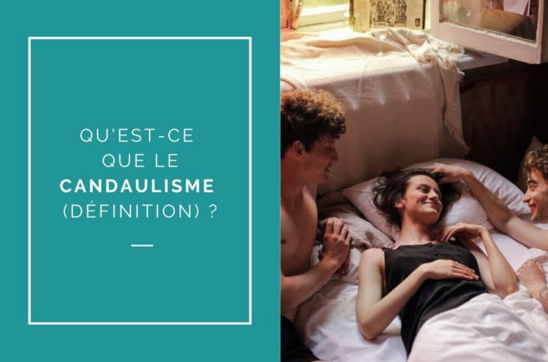 Qu'est-ce que le candaulisme (pratique sexuelle)