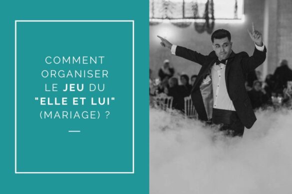 Comment organiser le jeu du Elle et Lui (mariage)