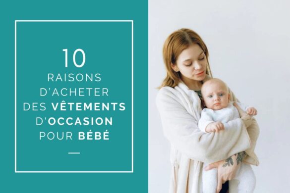 10 raison d'acheter des vêtements d'occasion pour bébé