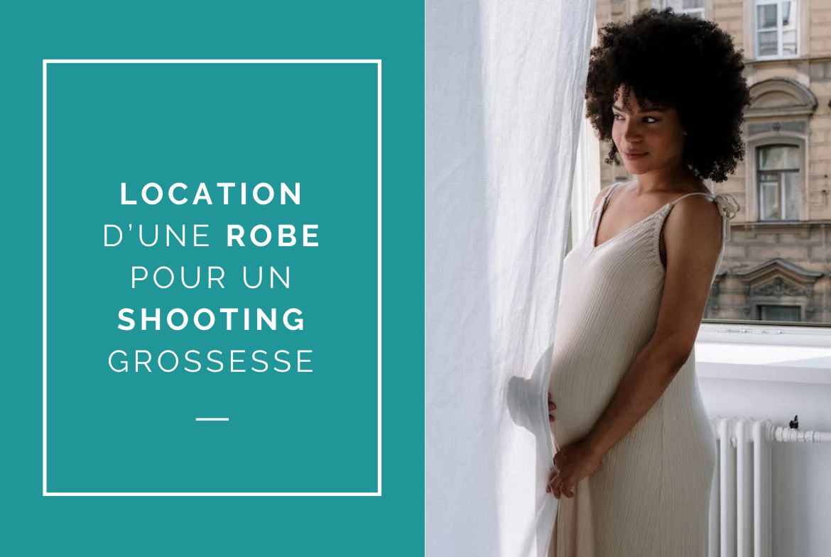 location d'une robe pour votre shooting photo de grossesse