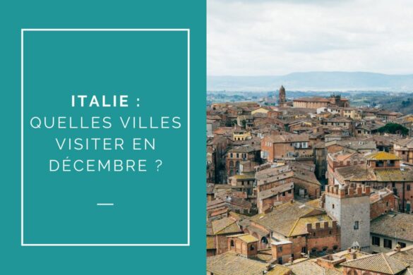 Quelles villes visiter en Italie en Décembre