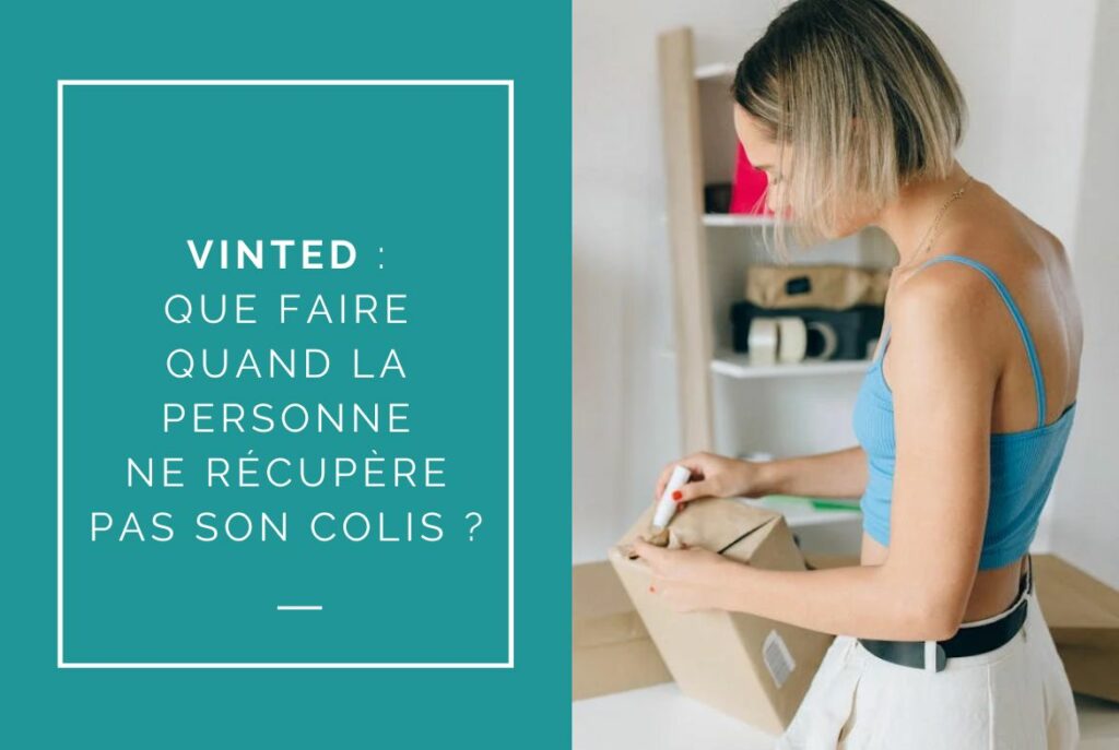 Vinted que faire quand la personne ne va pas chercher son colis