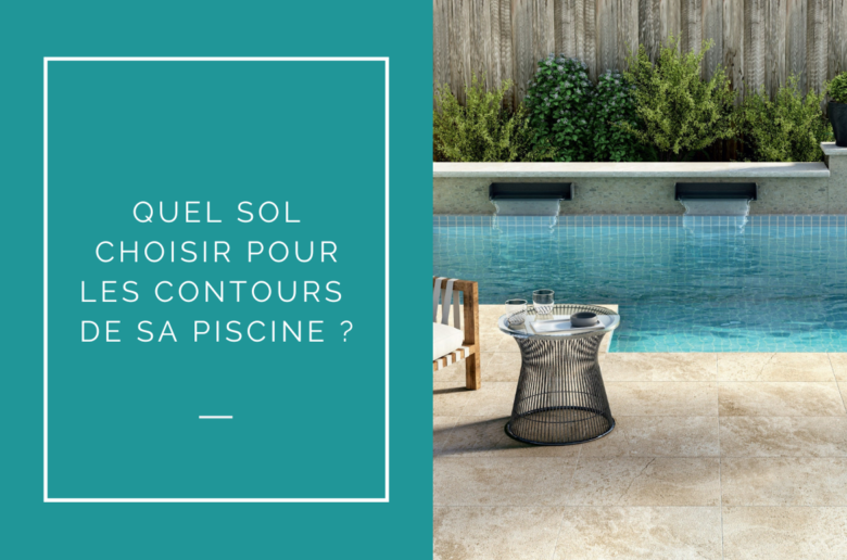 quel sol choisir pour les contours de sa piscine